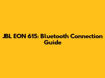 JBL EON 615: Bluetooth Connection Guide