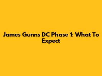 James Gunn's DC Phase 1: What To Expect
