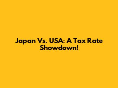 Japan Vs. USA: A Tax Rate Showdown!