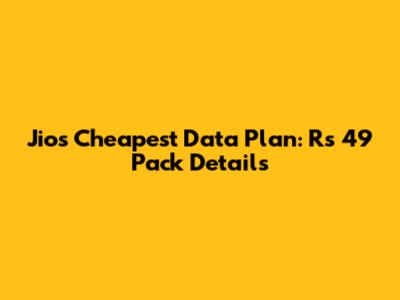 Jio's Cheapest Data Plan: Rs 49 Pack Details