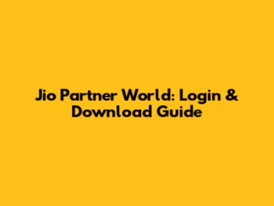 Jio Partner World: Login & Download Guide