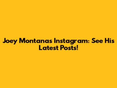 Joey Montana's Instagram: See His Latest Posts!