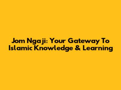 Jom Ngaji: Your Gateway To Islamic Knowledge & Learning