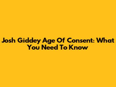 Josh Giddey Age Of Consent: What You Need To Know
