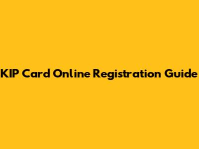 KIP Card Online Registration Guide