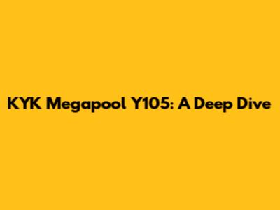 KYK Megapool Y105: A Deep Dive