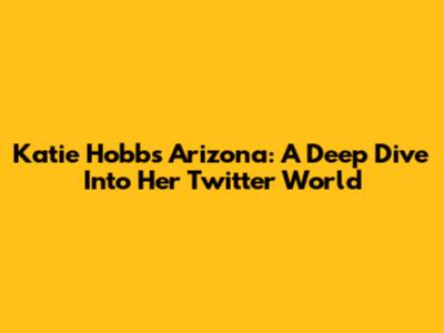 Katie Hobbs' Arizona: A Deep Dive Into Her Twitter World