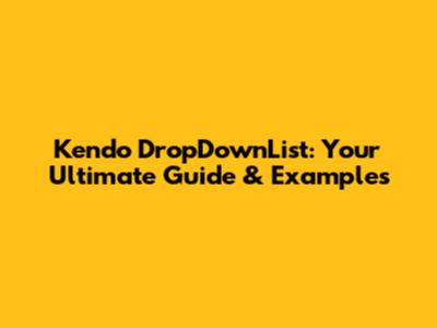 Kendo DropDownList: Your Ultimate Guide & Examples