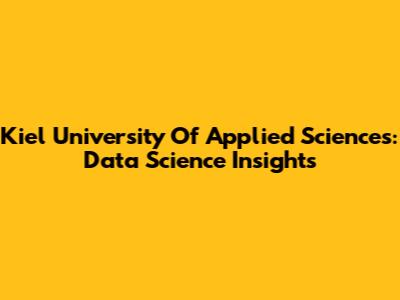 Kiel University Of Applied Sciences: Data Science Insights