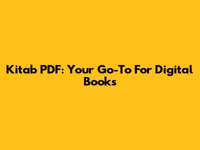 Kitab PDF: Your Go-To For Digital Books