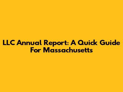 LLC Annual Report: A Quick Guide For Massachusetts