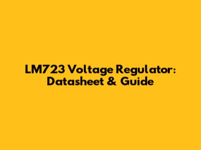LM723 Voltage Regulator: Datasheet & Guide
