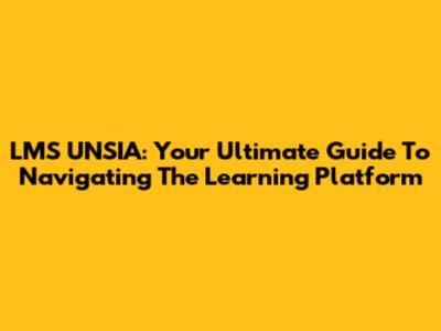 LMS UNSIA: Your Ultimate Guide To Navigating The Learning Platform