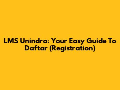 LMS Unindra: Your Easy Guide To Daftar (Registration)