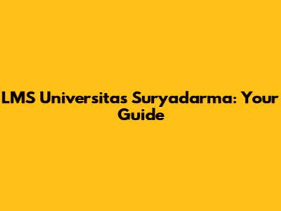 LMS Universitas Suryadarma: Your Guide