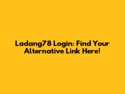 Ladang78 Login: Find Your Alternative Link Here!