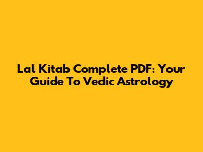 Lal Kitab Complete PDF: Your Guide To Vedic Astrology
