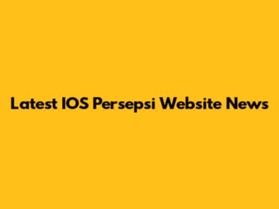 Latest IOS Persepsi Website News