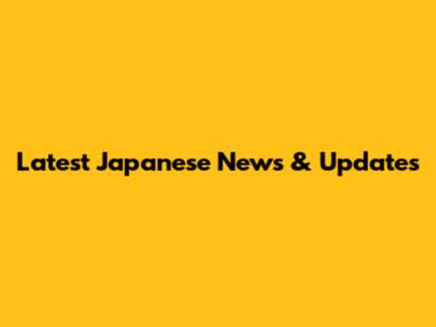 Latest Japanese News & Updates