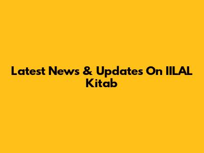 Latest News & Updates On IILAL Kitab