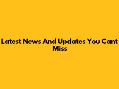 Latest News And Updates You Can't Miss
