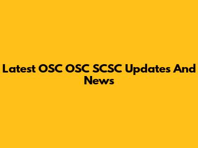 Latest OSC OSC SCSC Updates And News