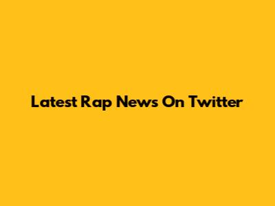 Latest Rap News On Twitter