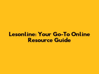 Lesonline: Your Go-To Online Resource Guide