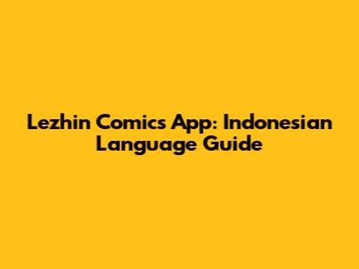 Lezhin Comics App: Indonesian Language Guide