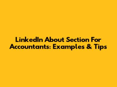 LinkedIn About Section For Accountants: Examples & Tips