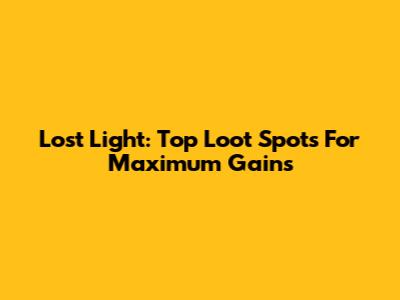 Lost Light: Top Loot Spots For Maximum Gains