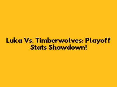 Luka Vs. Timberwolves: Playoff Stats Showdown!