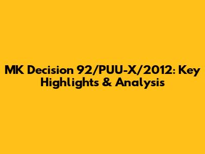 MK Decision 92/PUU-X/2012: Key Highlights & Analysis