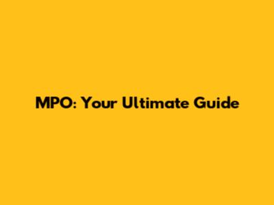 MPO: Your Ultimate Guide