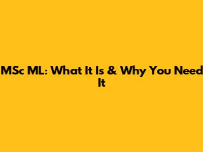 MSc ML: What It Is & Why You Need It