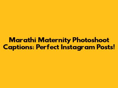 Marathi Maternity Photoshoot Captions: Perfect Instagram Posts!