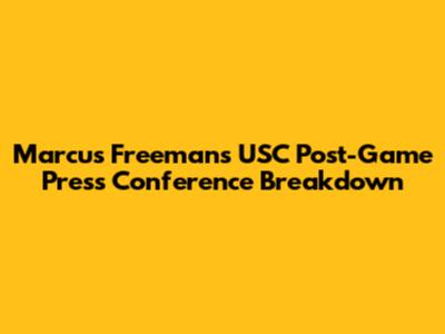 Marcus Freeman's USC Post-Game Press Conference Breakdown