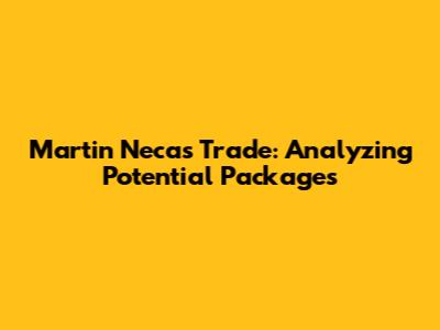 Martin Necas Trade: Analyzing Potential Packages