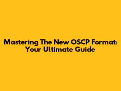 Mastering The New OSCP Format: Your Ultimate Guide