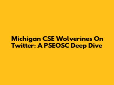 Michigan CSE Wolverines On Twitter: A PSEOSC Deep Dive