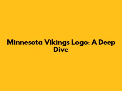 Minnesota Vikings Logo: A Deep Dive