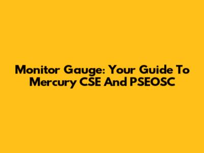 Monitor Gauge: Your Guide To Mercury CSE And PSEOSC