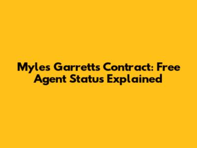 Myles Garrett's Contract: Free Agent Status Explained