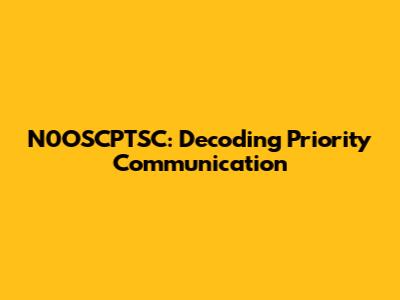 N0OSCPTSC: Decoding Priority Communication