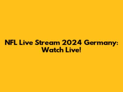 NFL Live Stream 2024 Germany: Watch Live!