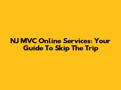 NJ MVC Online Services: Your Guide To Skip The Trip