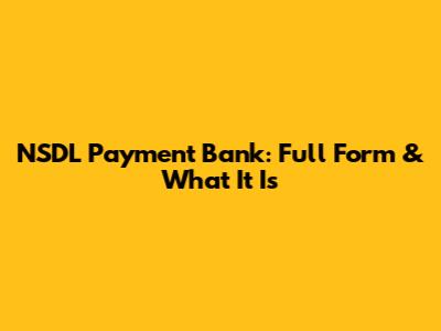 NSDL Payment Bank: Full Form & What It Is