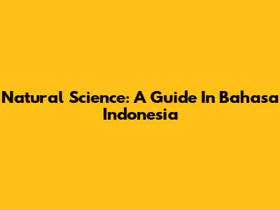Natural Science: A Guide In Bahasa Indonesia