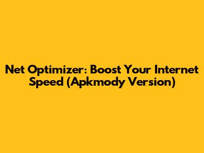 Net Optimizer: Boost Your Internet Speed (Apkmody Version)