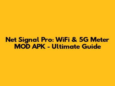 Net Signal Pro: WiFi & 5G Meter MOD APK - Ultimate Guide